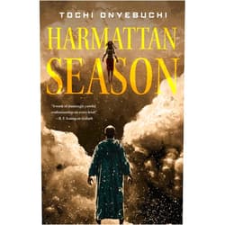 Tochi Onyebuchi Harmattan Season: A Novel