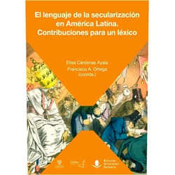 Spanish Edition by Elisa Cárdenas Ayala (Author, Co-editor), Francisco A. Ortega (Author, Co-editor), Felipe Burgueño González (Author), Daniel Cabrera Losada (Author), David Carbajal López (Author), Beatriz Castro Carvajal (Author), José Guillermo Celis Romero (Author), Gabriel Cid (Author), Ana Rosa Cloclet Da Silva (Author), José David Cortés Guerrero (Author), E. Lorena Cortés Manresa (Author), Roberto Di Stefano (Author), Pedro Espinoza Meléndez (Author), Susana Gazmuri (Author), Gloria Maritza Gómez Revuelta (Author), Francisco González Granados (Author), Susana Monreal (Author), Jorge Omar Mora (Author), Erika Pani (Author), Miguel Ángel Salamanca Medina (Author), Manuel Ángel Ortiz Velasco (Designer) & 19 more El lenguaje de la secularización en América Latina. Contribuciones para un léxico
