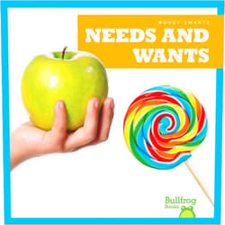 Nadia Higgins Needs and Wants (Bullfrog Books: Money Smarts)