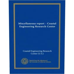By . Coastal Engineering Research Center (U.S.) (Author) Miscellaneous report - Coastal Engineering Research Center (v.78 no2)