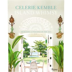 By Celerie Kemble (Author) Island Whimsy: Designing a Paradise by the Sea