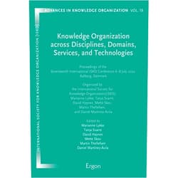 By Marianne Lykke (Editor), Tanja Svarre (Editor), David Haynes (Editor), Mette Skov (Editor), Martin Thellefsen (Editor) & 2 more Knowledge Organization Across Disciplines, Domains, Services, and Technologies: Proceedings of the Seventeenth International Isko Conference 6-8 July ... (Advances in Knowledge Organization, 19)