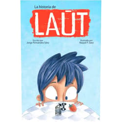 Sr Jorge Fernández Sáez,Sra Raquel Fernández Sáez La historia de Laút (Spanish Edition)