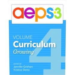 Diane Bricker Ph.D.,Carmen Dionne Ph.D.,Jennifer Grisham Ed.D.,JoAnn Johnson Ph.D.,Dr. Marisa Macy Ph.D.,Kristine Slentz Ph.D.,Misti Waddell M.S.,Naomi Rahn Ph.D.,Ching-I Chen Ph.D. AEPS®-3 Curriculum―Growing (Volume 4) (AEPS-3, 4)