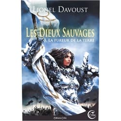Lionel Davoust,Alain Brion LES DIEUX SAUVAGES 3 - LA FUREUR DE LA TERRE