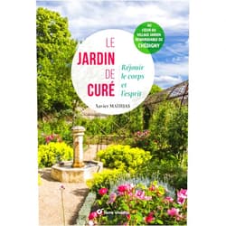 Xavier Mathias,Pascal Avenet Le jardin de curé: Réjouir le corps et l'esprit
