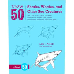 Lee J. Ames,Warren Budd Draw 50 Sharks, Whales, and Other Sea Creatures: The Step-by-Step Way to Draw Great White Sharks, Killer Whales, Barracudas, Seahorses, Seals, and More...