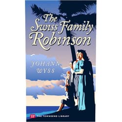 Johann Wyss The Swiss Family Robinson (Townsend Library Edition)