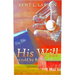By Kent L. Larson (Author) Format: Kindle Edition His Will as Told By Buddy Olsen