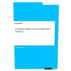 Sina Bayer A Business Model of the Food-Retailer 