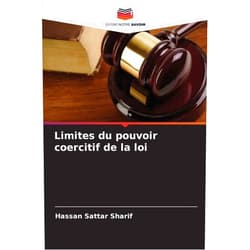 French Edition by Hassan Sattar Sharif (Author) Limites du pouvoir coercitif de la loi (French Edition)