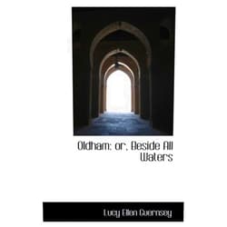 Lucy Ellen Guernsey Oldham: Or, Beside All Waters