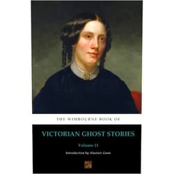 By Alastair Gunn (Author, Editor), Elizabeth Fries Lummis Ellet (Author), Nancy Thorning Munroe (Author), Rose Terry Cooke (Author), Jane Goodwin Austin (Author), Elizabeth Stuart Phelps Ward (Author), Harriet Prescott Spofford (Author), Harriet Beecher Stowe (Author), Rebecca Harding Davis (Author) & 6 more The Wimbourne Book of Victorian Ghost Stories: Volume 11