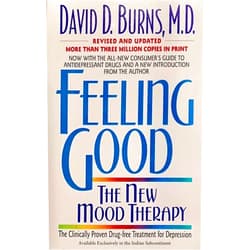 By DAVID BURNS (Author) Feeling Good - The New Mood Therapy