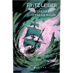 Fritz Leiber,Alejo Cuervo Rieger,Antonio Rivas González,Raquel Marqués García,Jesús Gómez Gutiérrez,Enrique Jimenez Corominas Espadas contra la magia