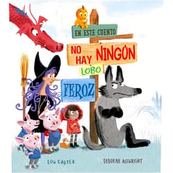 Lou Carter,Deborah Allwright,David Aliaga Muñoz En este cuento no hay ningún lobo feroz (Spanish Edition)