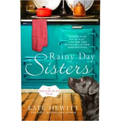 Kate Hewitt Rainy Day Sisters (A Hartley-by-the-Sea Novel)