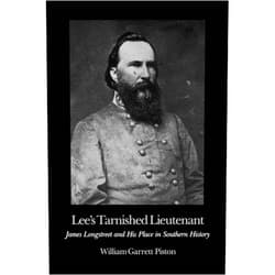 By William Garrett Piston (Author) Format: Kindle Edition Lee's Tarnished Lieutenant: James Longstreet and His Place in Southern History (Brown Thrasher Books)