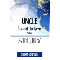 By Eloïse W. (Author) Uncle I want to hear your story: Uncle, tell me your story - A Family's guided journal - Memories book - Share his life, his love, his thoughts, his stories - Great gift for uncle and family.