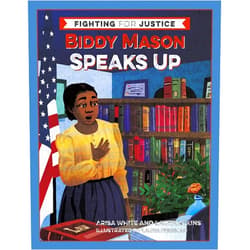 By Arisa White (Author), Laura Atkins (Author), Laura Freeman (Illustrator) & 0 more Biddy Mason Speaks Up (Fighting for Justice, 2)