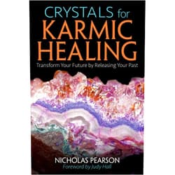 Nicholas Pearson,Judy Hall Crystals for Karmic Healing: Transform Your Future by Releasing Your Past