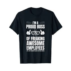 UAB KIDKIS I'm A Proud Boss Of Freaking Awesome Employees Gift T-Shirt