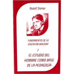 RUDOLF STEINER - ALEMAN,MARIBEL GARCIA POLO,JUAN BERLÍN - ARGENTINA EL ESTUDIO DEL HOMBRE COMO BASE DE LA PEDAGOGÍA