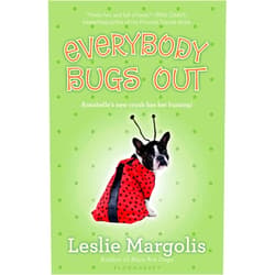 Leslie Margolis Everybody Bugs Out (Annabelle Unleashed, 3)
