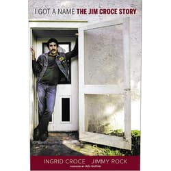 By Ingrid Croce (Author), Jimmy Rock (Author), Arlo Guthrie (Foreword) & 0 more Format: Kindle Edition I Got a Name: The Jim Croce Story