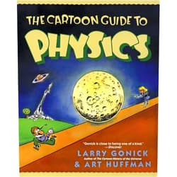 By Larry Gonick (Author), Art Huffman (Author) The Cartoon Guide to Physics: A Funny Illustrated Guide Explaining Velocity, Magnetism, Circuits, and Relativity (Cartoon Guide Series)