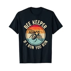 Passionate Apiarist & Funny Bee Keeper Lovers Co. Beekeeper If I Run You Run Apiarist & Beekeeping Lover T-Shirt