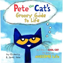 James Dean,Kimberly Dean Pete the Cat's Groovy Guide to Life
