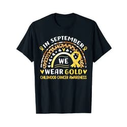 Childhood Cancer Awareness Shirt Idea In September We Wear Gold Childhood Cancer awareness T-Shirt