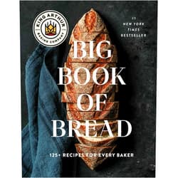 By King Arthur Baking Company (Author) The King Arthur Baking Company Big Book of Bread: 125+ Recipes for Every Baker (A Cookbook)