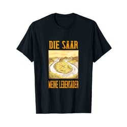 Flüsse zum Wandern Baden Rudern Kajak Kanu fahren Meine Lebensader Fluss Saar Alsass Saarbrücken Saarland T-Shirt