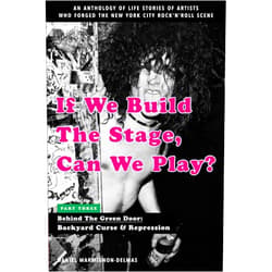 DANIEL MARMIGNON-DELMAS,NIKOLAI FRAITURE,DEBBIE HARRY If We Build The Stage, Can We Play?: Part Three - Behind The Green Door: Backyard Curse & Repression