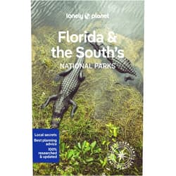 Anthony Ham Lonely Planet Florida & the South's National Parks (National Parks Guide)