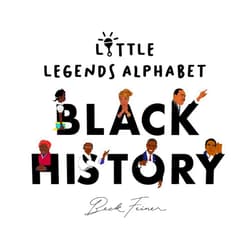 Beck Feiner,Alphabet Legends Black History Little Legends Alphabet