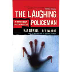 Maj Sjöwall,Per Wahlöö,Alan Blair,Jonathan Franzen The Laughing Policeman: A Martin Beck Police Mystery (4) (Martin Beck Police Mystery Series)
