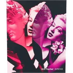 Urs Fischer,Gregor Jansen Urs Fischer: Sirens