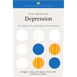 By Dwight L. Evans (Author), Moira A. Rynn (Author), Katherine Ellison (Author) & 0 more If Your Adolescent Has Depression: An Essential Resource for Parents (ADOLESCENT MENTAL HEALTH INITIATIVE)