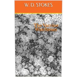 By W. D. Stokes (Author) Format: Kindle Edition The Vaccine Watchman