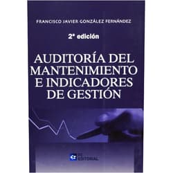 Francisco Javier González Fernández Auditoría del mantenimiento e indicadores de gestión (Spanish Edition)