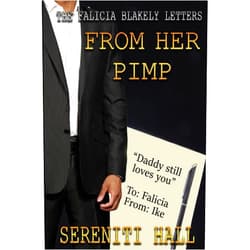 Sereniti Hall,L.J Wilson The Falicia Blakely letters from her Pimp