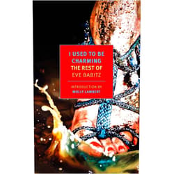 Eve Babitz,Sara Kramer,Molly Lambert I Used to Be Charming: The Rest of Eve Babitz (New York Review Books Classics)