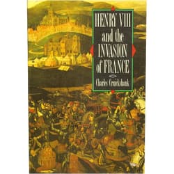 By Charles Cruickshank (Author) Henry VIII and the Invasion of France