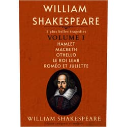 William Shakespeare,François Guizot,François-Victor Hugo William Shakespeare: 5 plus belles tragedies Volume I Hamlet Macbeth Othello Le Roi Lear Roméo et Juliette Édition intégrale et annotée (French Edition)