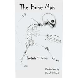 Frederic S. Durbin,Daniel Williams The Bone Man