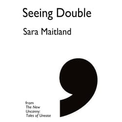 By Sara Maitland (Author) Format: Kindle Edition Seeing Double (Comma Singles)