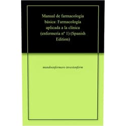 Spanish Edition by mundoenfermero investenferm (Author), marta ferraz-torres (Author), oscar martinez-garcía (Author) & 0 more Format: Kindle Edition Manual de farmacología básica: Farmacología aplicada a la clínica (enfermería nº 1) (Spanish Edition)